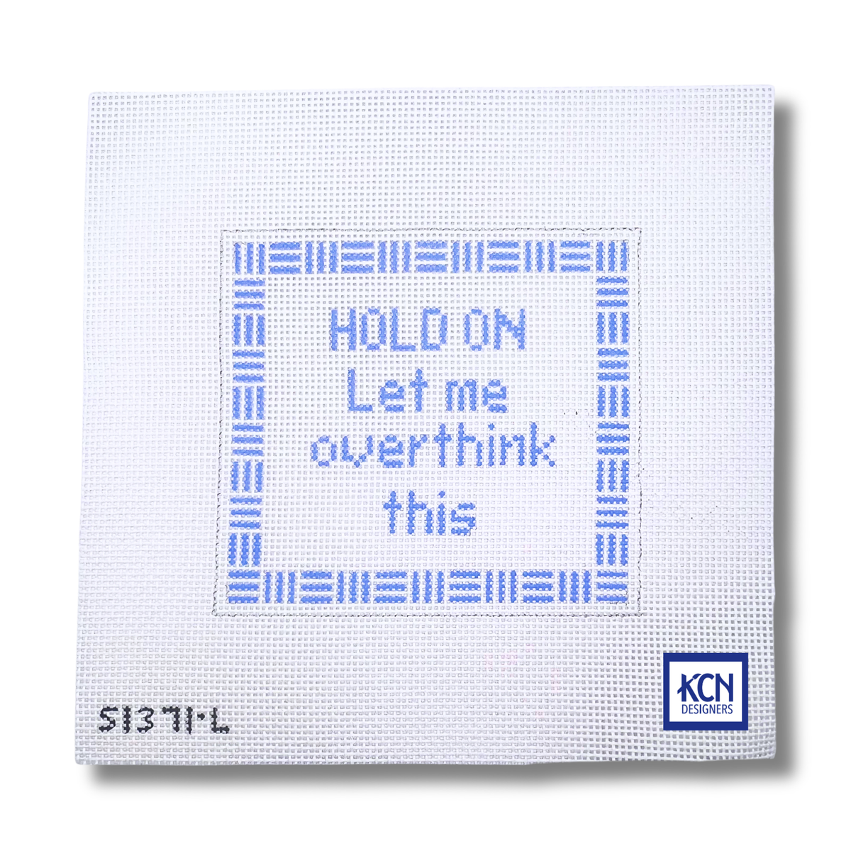 Hold On Let Me Overthink This needlepoint canvas