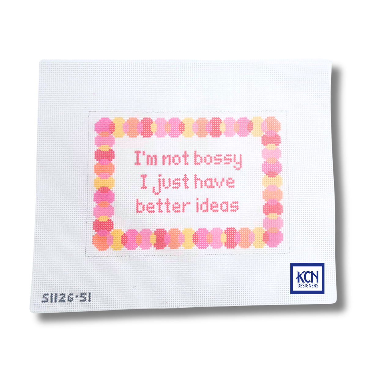 I'm not bossy I just have better ideas needlepoint canvas