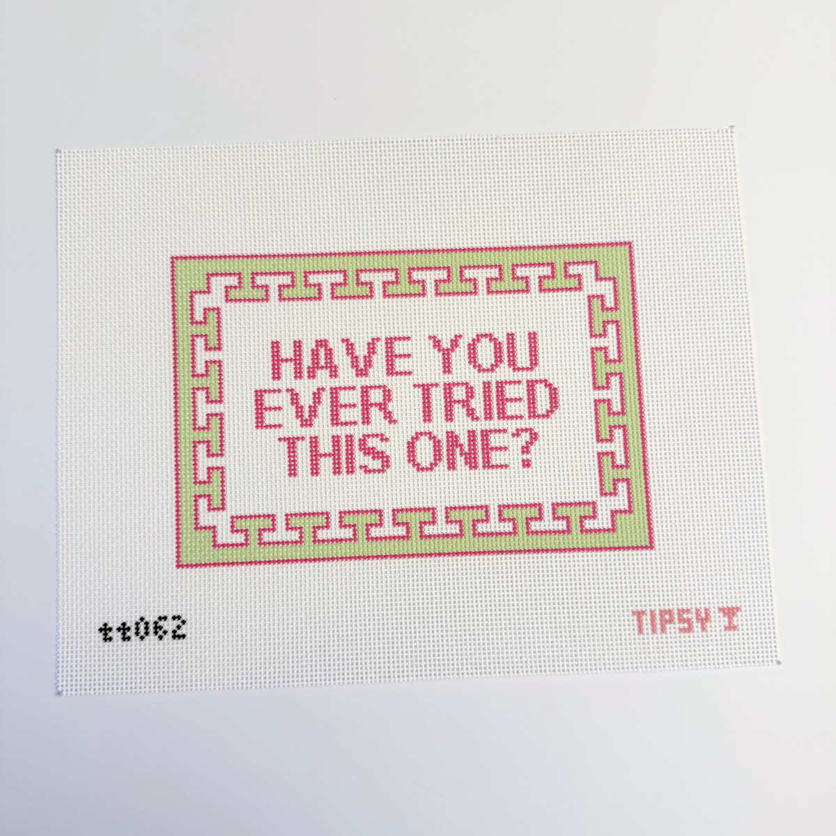 Have You Ever Tried This One needlepoint canvas