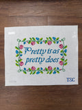 Pretty is as Pretty Does needlepoint canvas