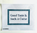 Good Taste is Such a Curse needlepoint canvas