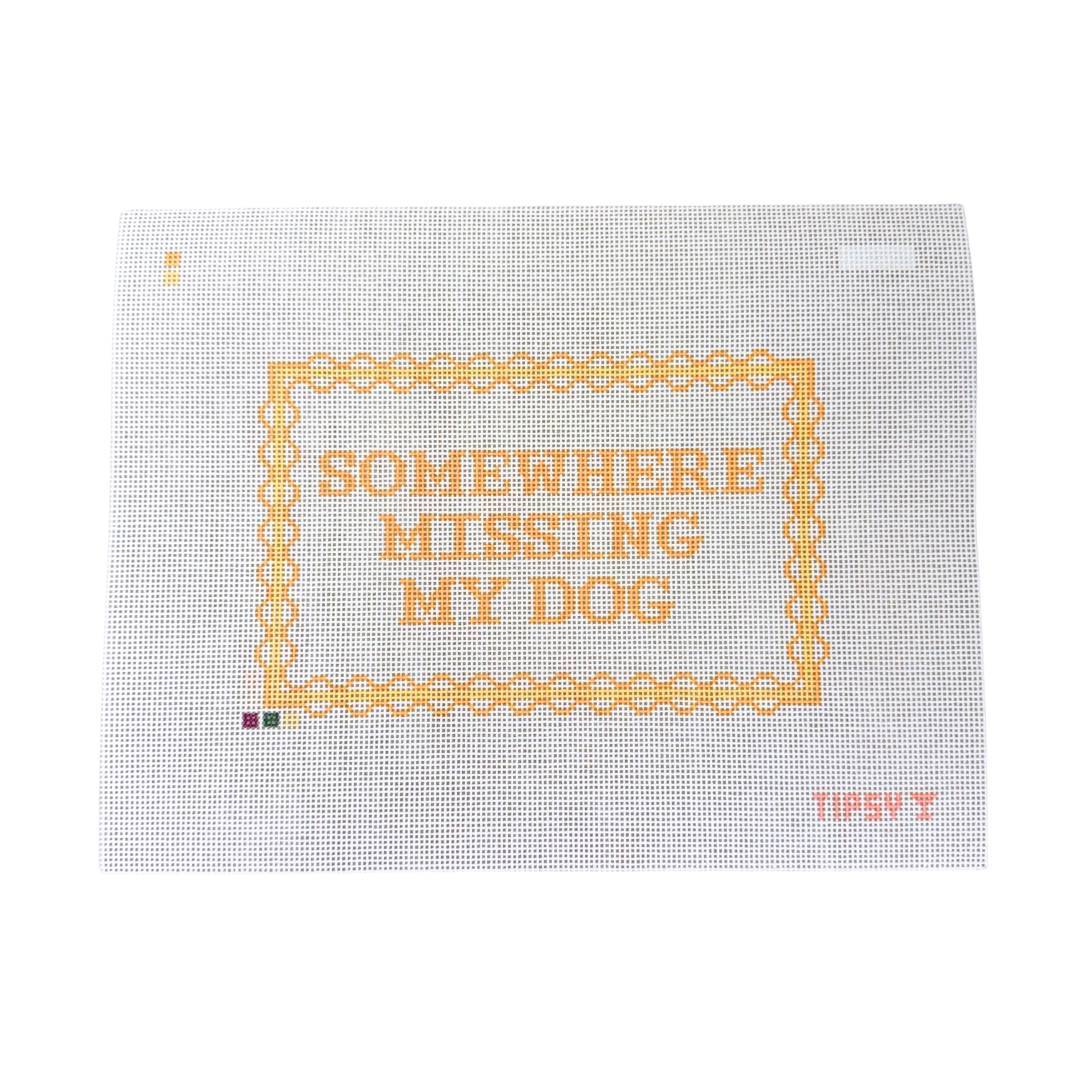 Somewhere Missing My Dog needlepoint canvas