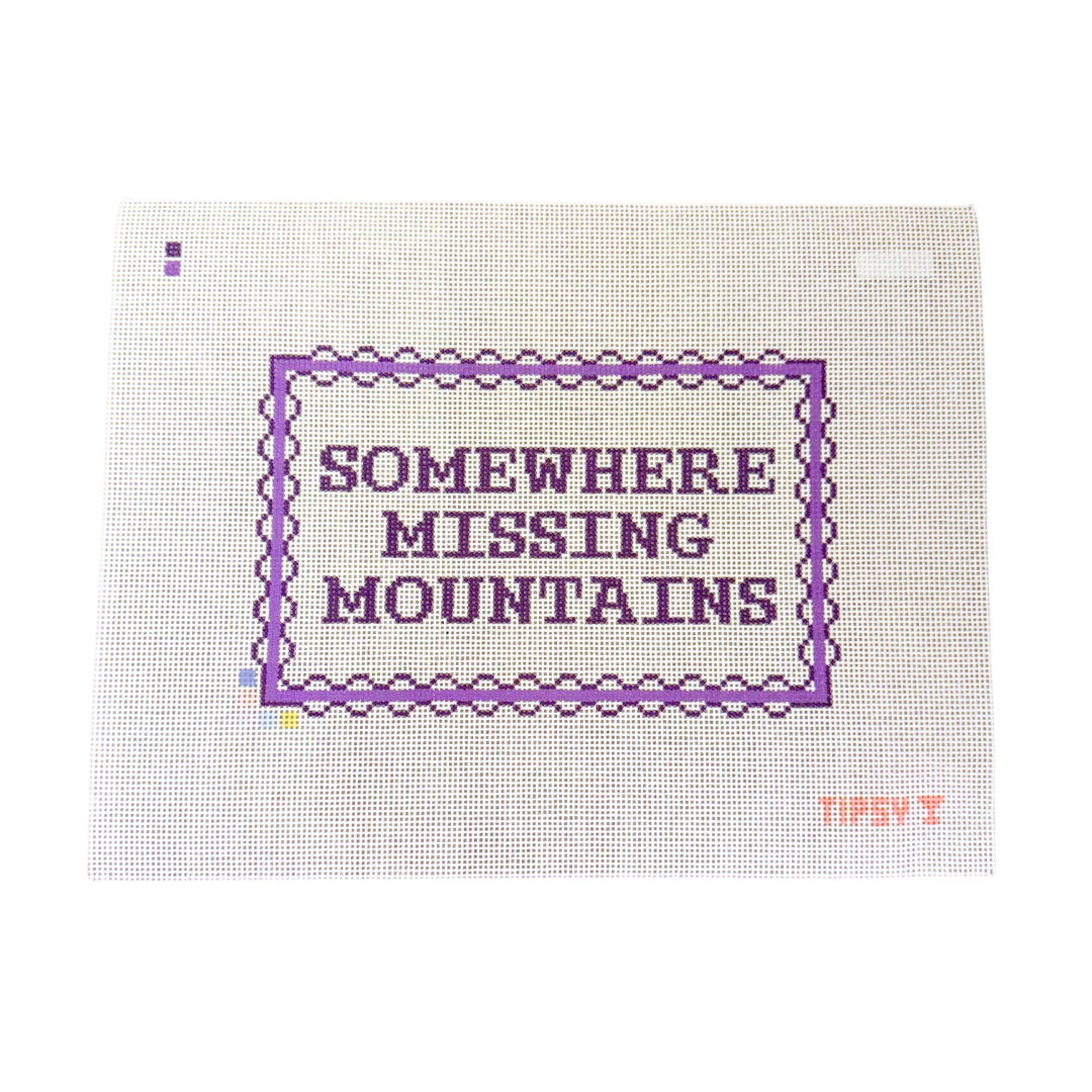 Somewhere Missing Mountains needlepoint canvas