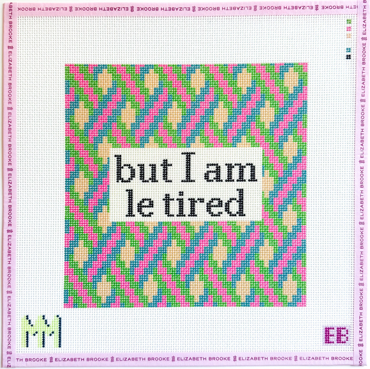 But I'm Le Tired Needlepoint Canvas