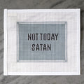 Not Today Satan Needlepoint Canvas
