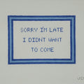 Sorry I'm Late, I Didn't Want to Come