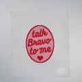 Talk Bravo to Me