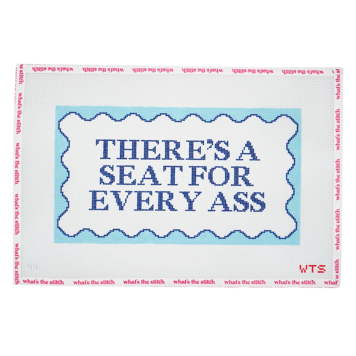 There's A Seat For Every Ass needlepoint canvas