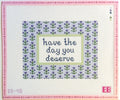 Have the Day You Deserve