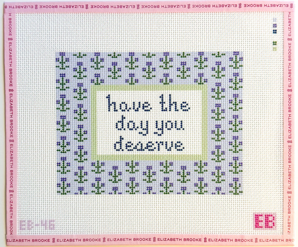 Have the Day You Deserve